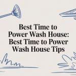 best time to power wash house power washing
